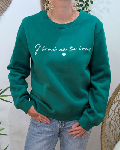 Sweat femme vert broderie j'irai où tu iras blanche