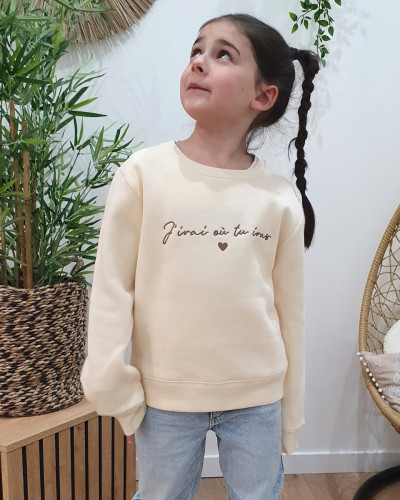 Sweat enfant beige broderie j'irai où tu iras marron glacé