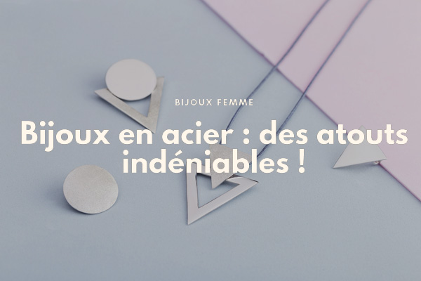 les atouts des bijoux fantaisie en acier